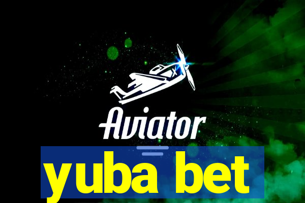 yuba bet